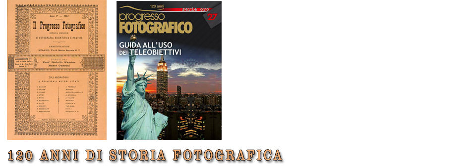 Progresso Fotografico: a 120 anni dalla nascita della rivista che ha fatto e continua a fare la Storia della Fotografia in Italia e nel mondo