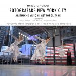 “Fotografare New York City” Aritmiche visioni metropolitane.