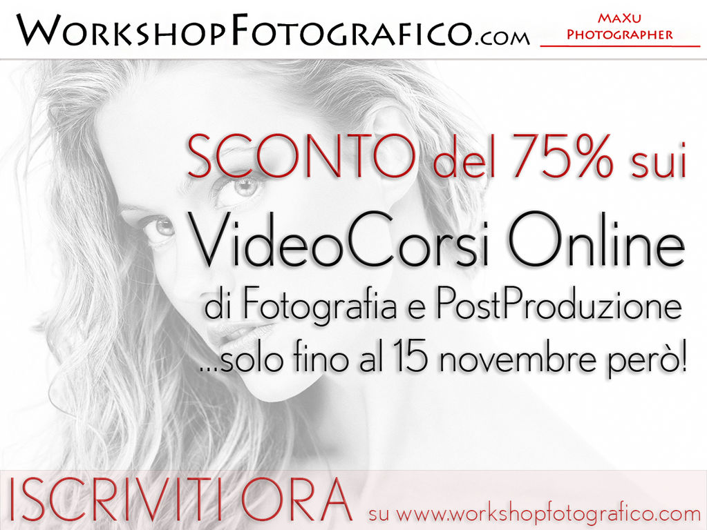Sconto del 75% sui VideoCorsi Online di Fotografia e PostProduzione…solo fino al 15 novembre però!