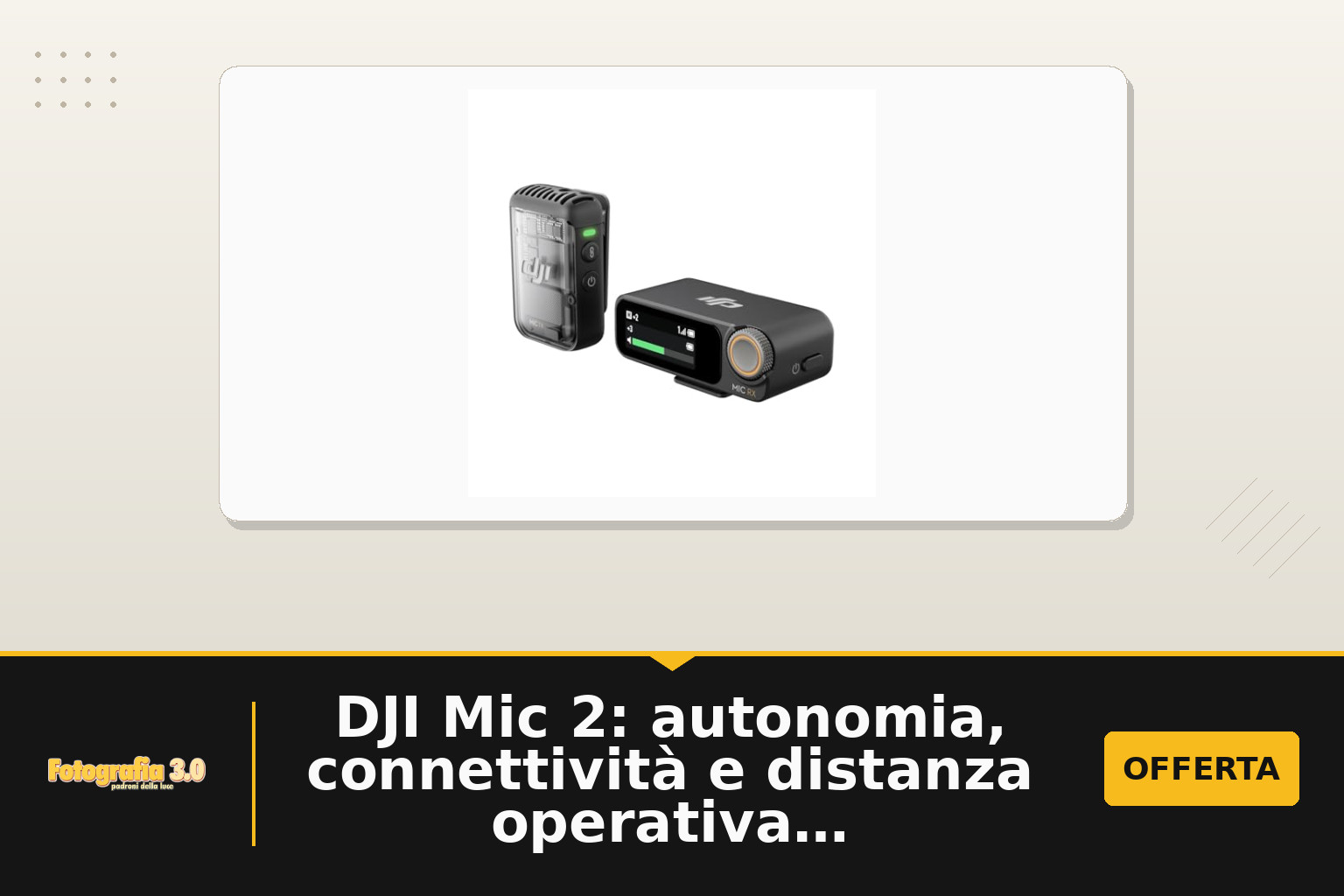 DJI Mic 2: autonomia, connettività e distanza operativa tra TX e RX