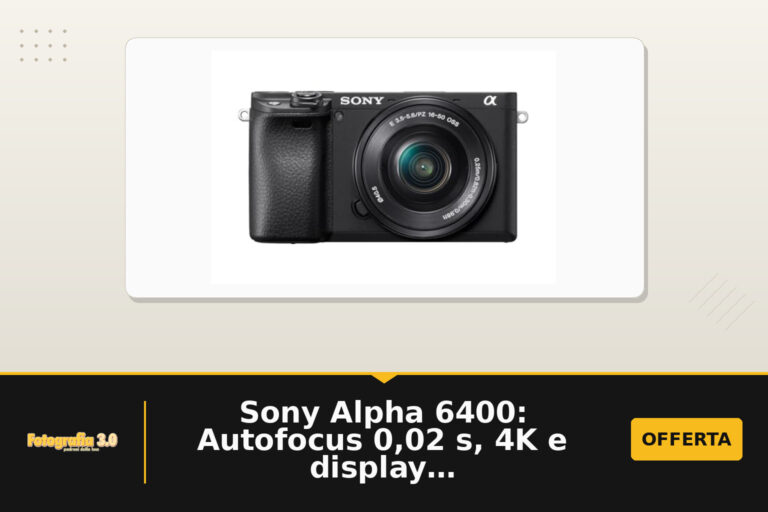 Sony Alpha 6400: Autofocus 0,02 s, 4K e display ribaltabile nel kit 16-50 mm