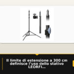 Il limite di estensione a 300 cm definisce l’uso dello stativo LEORFI per set esterni e studi il più stabile possibile
