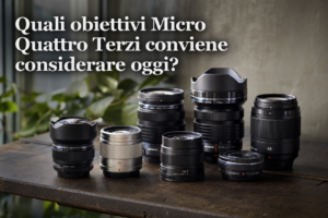 Quali obiettivi Micro Quattro Terzi conviene considerare oggi?