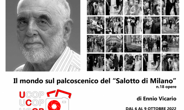 Il mondo sul palcoscenico del Salotto di Milano. mostra Fotografica di Ennio Vicario	al 10° Festival Nazionale della Fotografia – United Colors Of Photography – UCOP 2022